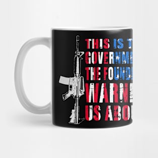 This is The Government The Founders Warned Us About on back Mug